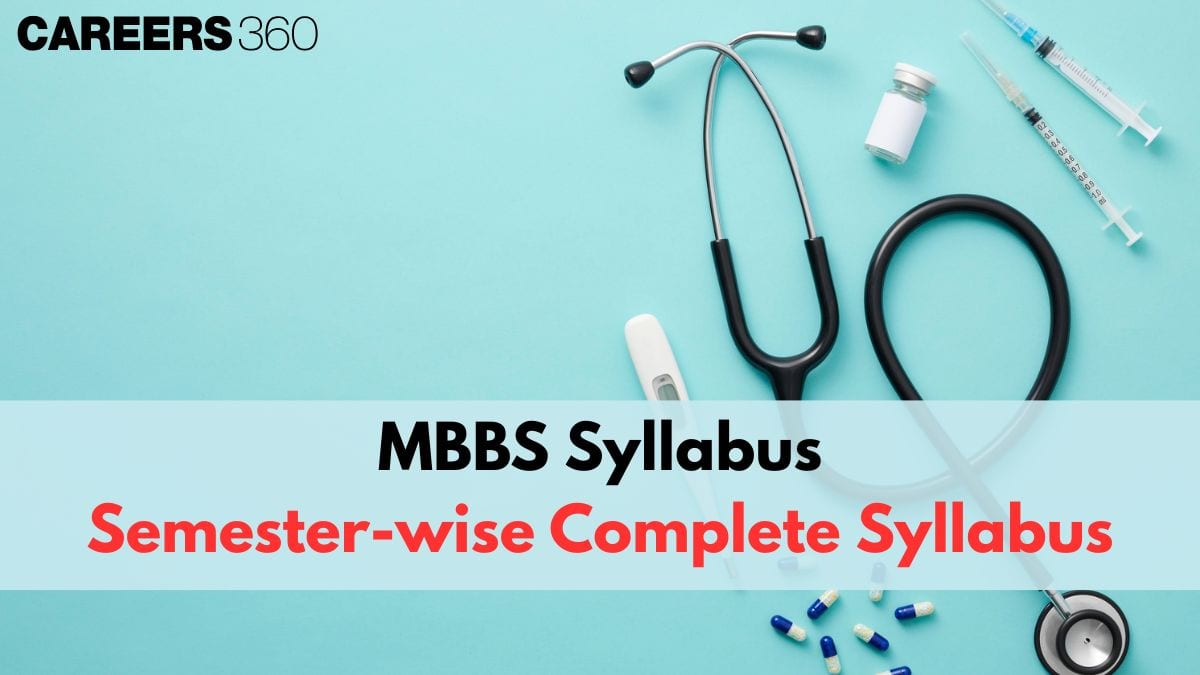 MBBS Syllabus (Semester-Wise): MBBS Subjects, Topics and FAQs